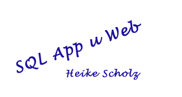 Namenszug Sql App u Web Heike Scholz